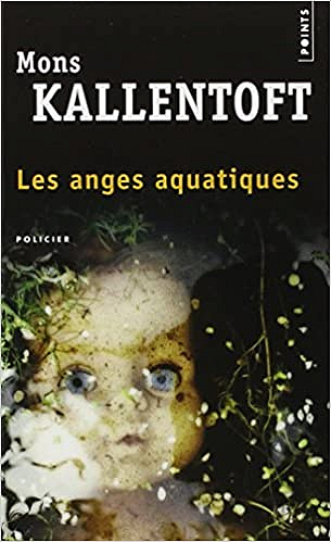Mons Kallentoft - Les Anges aquatiques