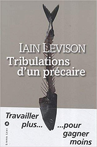 Tribulations d’un précaire - Iain Levison