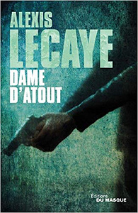 Dame d’atout - Alexis Lecaye