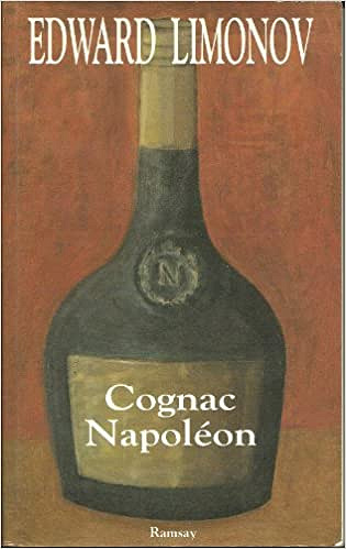 Edward Limonov - Cognac Napoléon