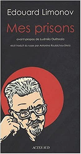 Edouard Limonov - Mes prisons