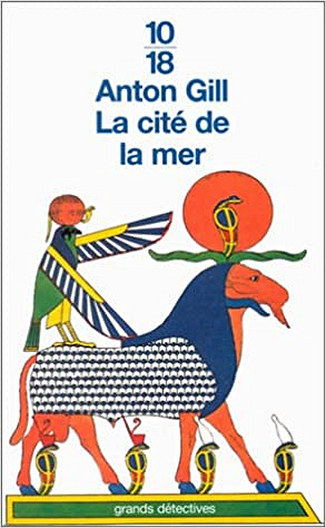 Anton Gill - La cité de la mer : Mystères égyptiens