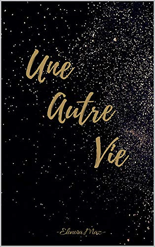 Une autre vie - Elonora Maz (2018)