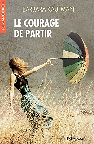 Le courage de partir - Barbara Kaufman (2018)