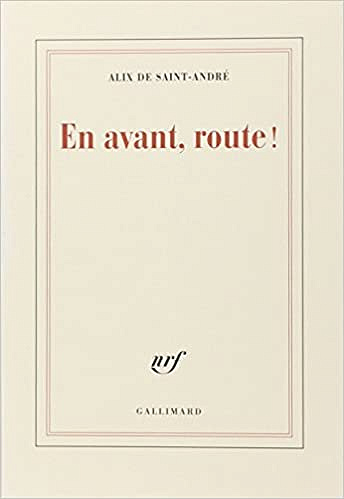 Alix de Saint-André - En avant, route !