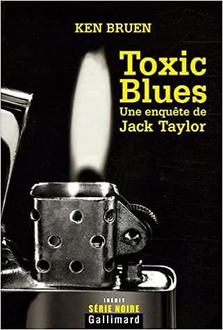 Ken Bruen - Toxic Blues: Une enquête de Jack Taylor
