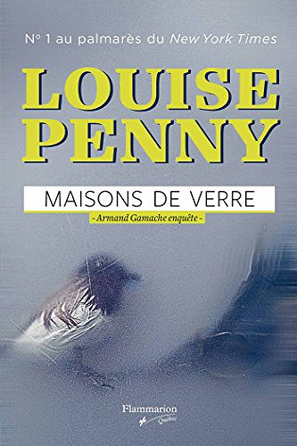 Inspecteur Armand Gamache, Tome 13 : Maisons de verre - Louise Penny (2018)