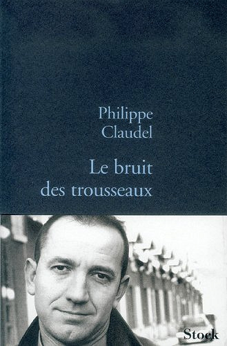Philippe Claudel - Le bruit des trousseaux