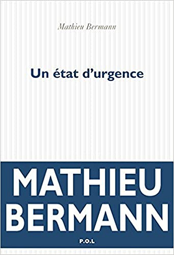Un état d’urgence - Mathieu Bermann (Rentrée Littérature 2018)
