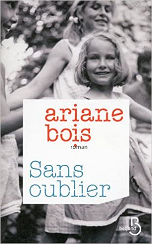 Ariane BOIS - Sans oublier