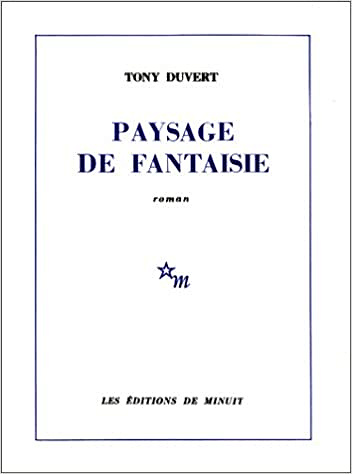 Tony Duvert - Paysage de fantaisie