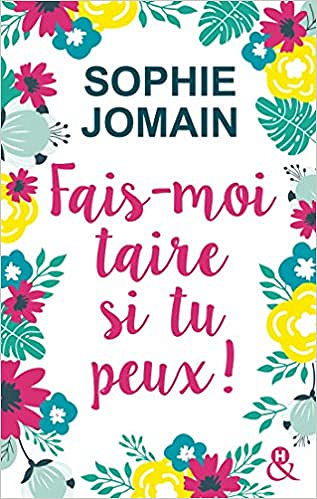 Sophie Jomain – Fais-moi taire si tu peux ! (2018)