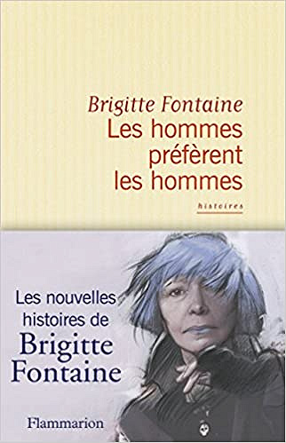 Brigitte Fontaine - Les hommes préfèrent les hommes