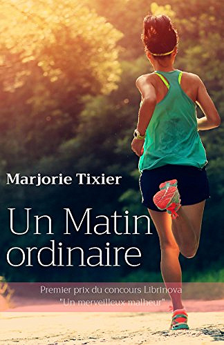 Un Matin ordinaire - Marjorie Tixier (2018)