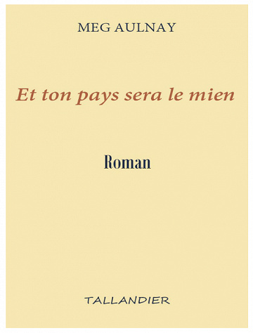 Meg Aulnay - Et ton pays sera le mien