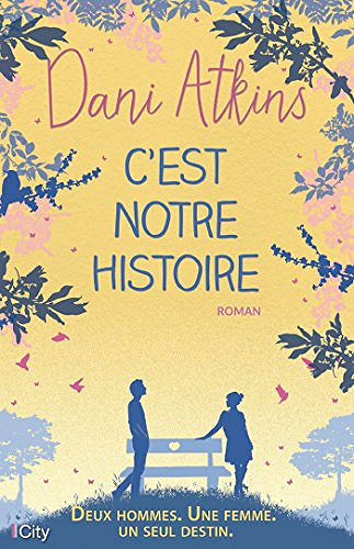 C’est notre histoire - Dani Atkins (2017)