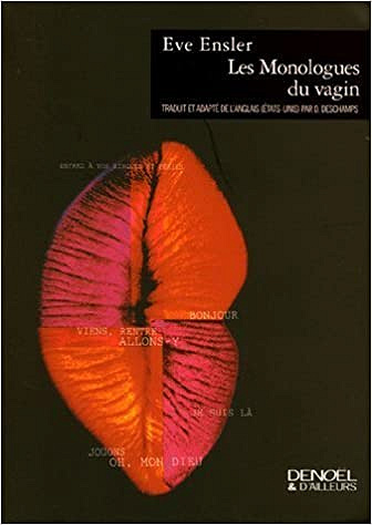 Eve Ensler - Les Monologues du vagin