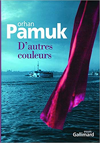 Orhan Pamuk - D’autres couleurs