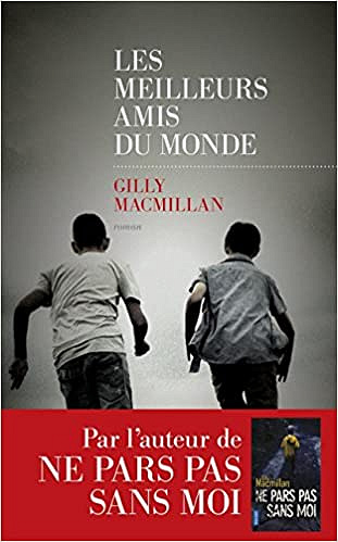 Gilly MACMILLAN - Les Meilleurs amis du monde