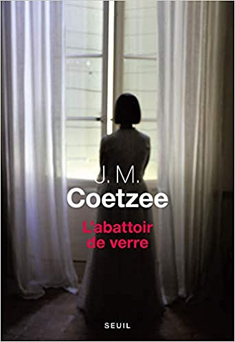 J. M. Coetzee - L’abattoir de verre (2018)