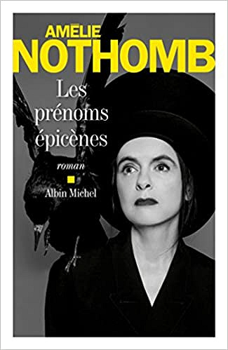 Les prénoms épicènes - Amélie Nothomb (Rentrée Littérature 2018)