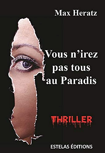 Max Heratz - Vous n’irez pas tous au Paradis (2018)