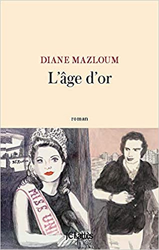 L’âge d’or - Diane Mazloum (Rentrée Littérature 2018)