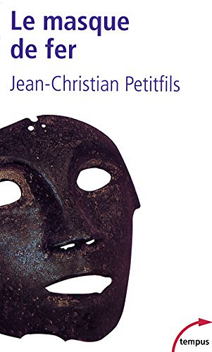 Jean-Christian PETITFILS - Le masque de fer
