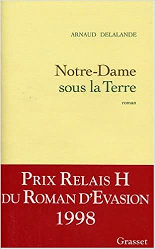 Arnaud Delalande - Notre-Dame sous la Terre