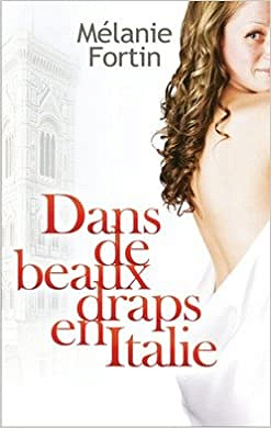 Melanie Fortin - Dans de beaux draps en Italie