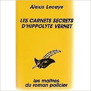 Alexis Lecaye - Les carnets secrets d’Hippolyte Vernet