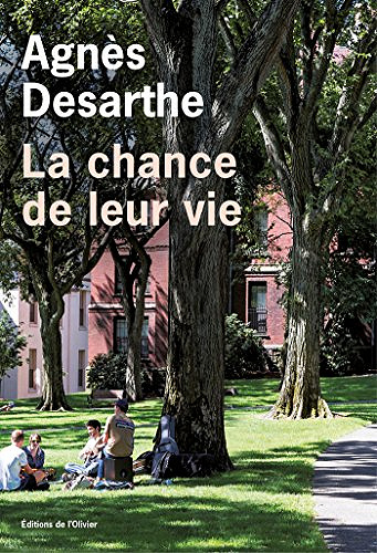 Agnès Desarthe - La chance de leur vie (Rentrée Littérature 2018)