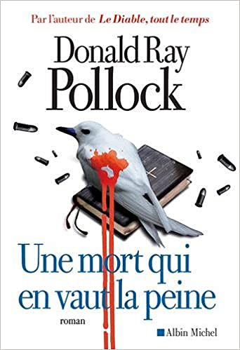 Donald Ray Pollock - Une Mort qui en vaut la peine