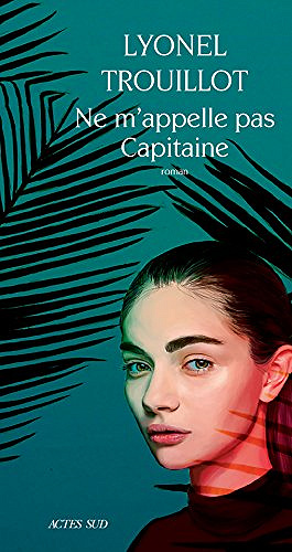 Lyonel Trouillot - Ne m’appelle pas Capitaine (2018)