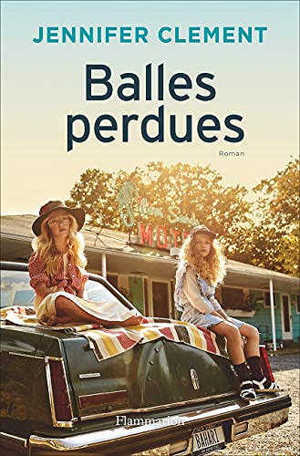 Jennifer Clement - Balles perdues (2018)