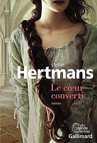 Stefan Hertmans - Le cœur converti (2018)