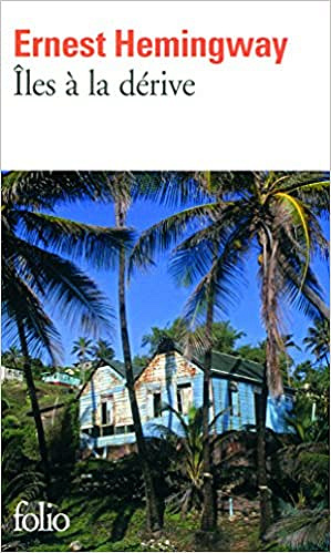 Ernest Hemingway - Îles à la dérive