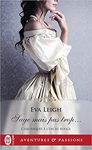 Chroniques à l’encre rouge, Tome 3 : Sage mais pas trop... - Eva Leigh (2018)