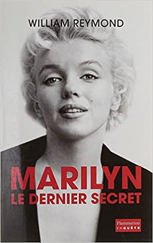William Reymond - Marilyn, le dernier secret