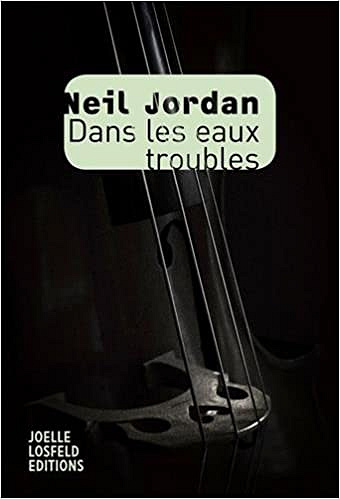 Neil Jordan - Dans les eaux troubles