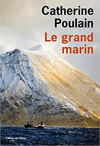 Catherine Poulain - Le grand marin