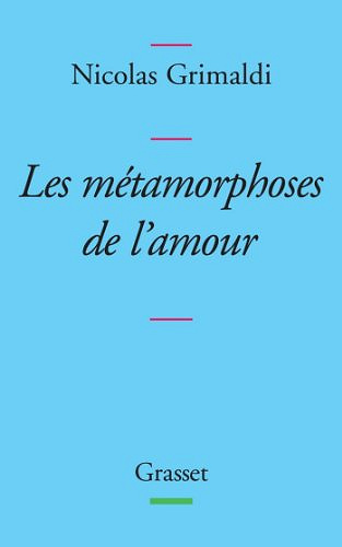 Nicolas Grimaldi - Métamorphoses de l’amour
