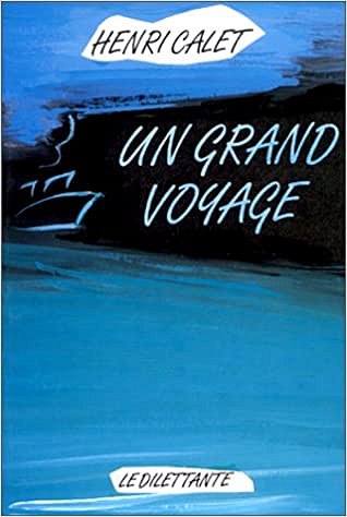 Henri Calet - Un grand voyage (2018)