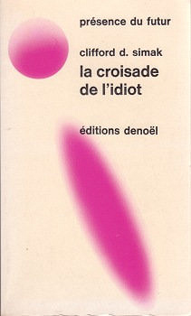 Clifford d. Simak - La croisade de l’idiot