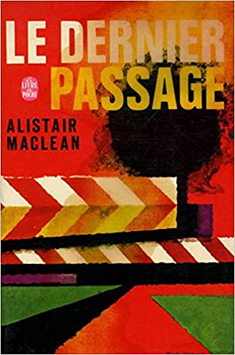 Alistair MacLean - Le dernier passage