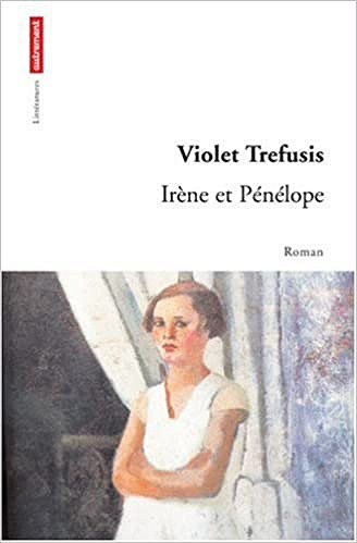 Violet Trefusis - Irène et Pénélope
