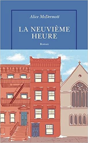 Alice McDermott - La Neuvième Heure