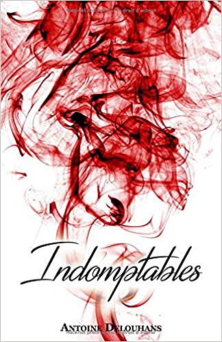 Antoine DELOUHANS - Indomptables (2018)