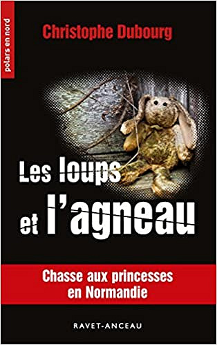 Christophe Dubourg - Les loups et l’agneau