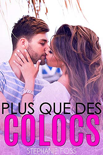 Stephanie Foss - Plus que des colocs (2018)